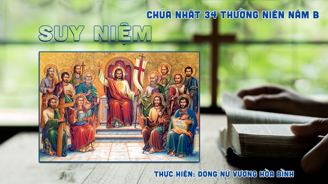 Suy niệm Tin Mừng CN 34 Thường Niên Năm B (Ga 18, 33b-37)